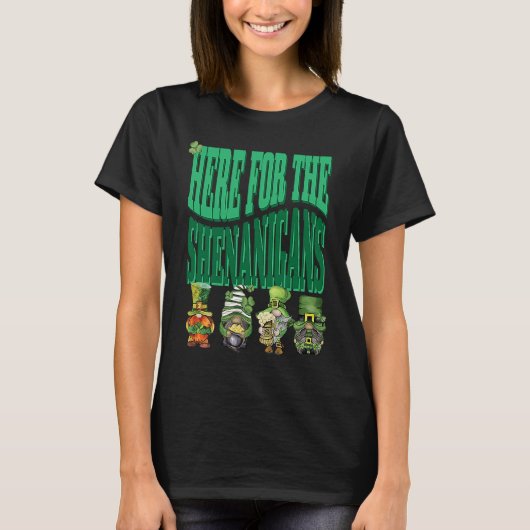 Here For The Shenanigans Happy St Patrick's Day St Tシャツ (正面)