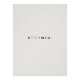 Here for You Poster – Simple Support Message Print ポスター