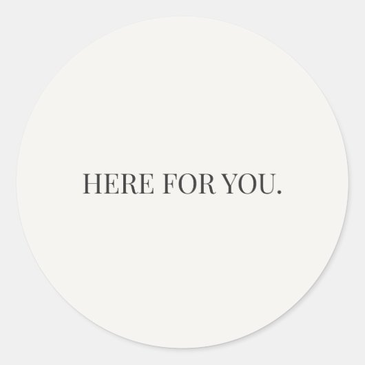 Here for You Sticker – Everyday Support Series ラウンドシール (正面)