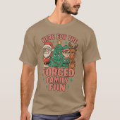Here forhe Forced Family Fun Santa Christmasree Xm Tシャツ (正面)