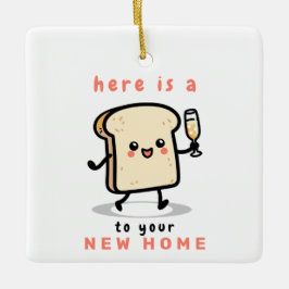 Here is a little toast to your new home セラミックオーナメント