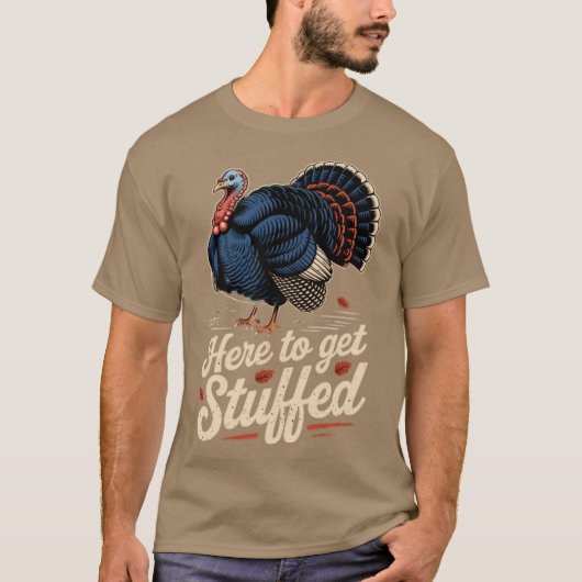 Here to Get Stuffed Tシャツ (正面)