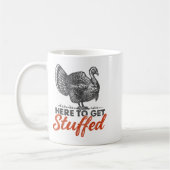Here To Get Stuffed Turkey Funny Thanksgiving Turk コーヒーマグカップ (左)
