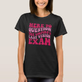 Here To Question The Umpire s Last Vision Exam  1 Tシャツ (正面)