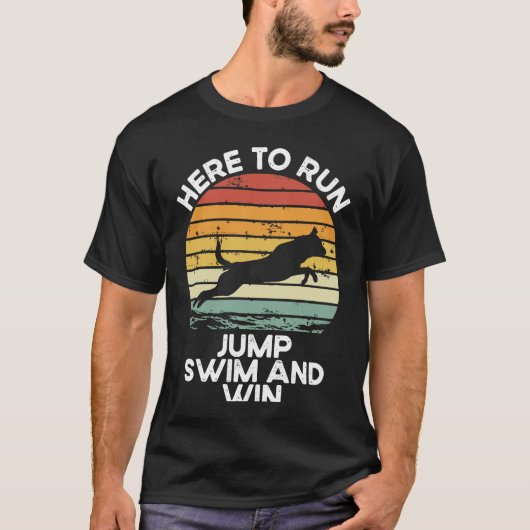 Here To Run Jump Swim And Win Dock Diving Tシャツ (正面)