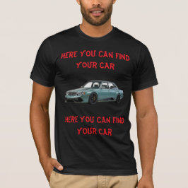 Here You Can Find Your Car Tシャツ