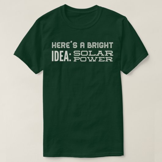 Heres a bright idea solar power tシャツ (デザイン正面)
