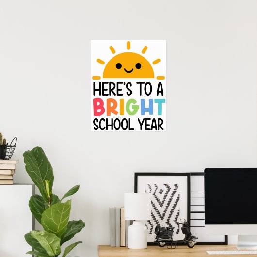 Here's to a Bright School Year ポスター (ホームオフィス)