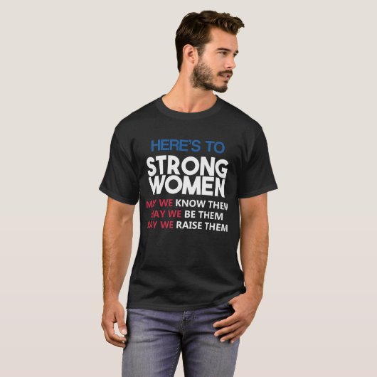 Here's to Strong Women Tシャツ (正面フル)