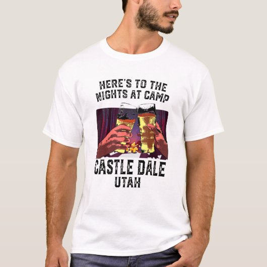 Heres To The Nights At Camp Castle Dale Camping Ut Tシャツ (正面)
