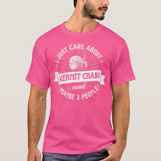 Hermit Crabs I Just Care About Hermit Crabs Tシャツ (正面)