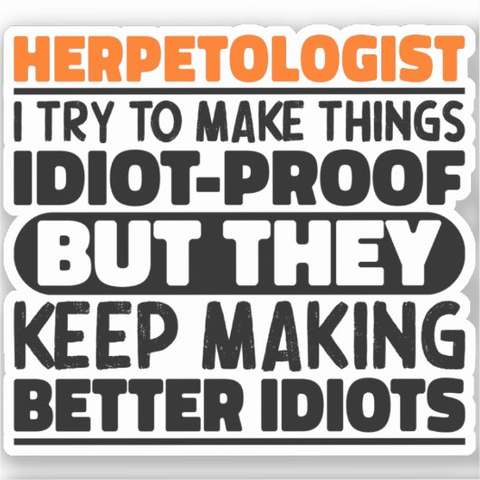 Herpetologist私は物事を作ろうとしているおもしろい諺 シール (正面)