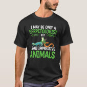 Herpetologist Reptile Researcher Herping Zookeeper Tシャツ (正面)