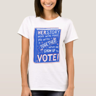 HERSTORYはそれ自体書でない – 投票に現れる! Tシャツ