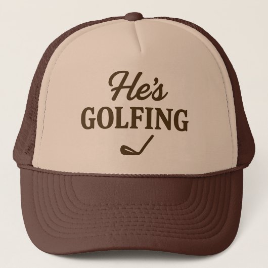 He's Golfing Funny Golfer MOM Golfing Weekend Fun キャップ (正面)