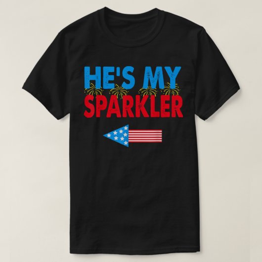 Hes My Sparkler 4th of July His and Hers Matching Tシャツ (デザイン正面)