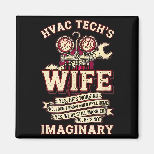 He's Not Imaginary Funny Hvac Tech Wife Women Girl マグネット (正面)