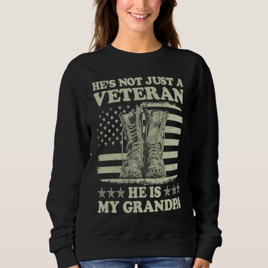 He's Not Just A Veteran He Is My Grandpa Veterans スウェットシャツ (正面)