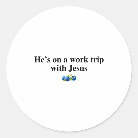 He's On A Work Trip With Jesus Christian  ラウンドシール (正面)