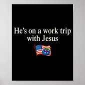 He's On A Work Trip With Jesus Christian Religious ポスター (正面)