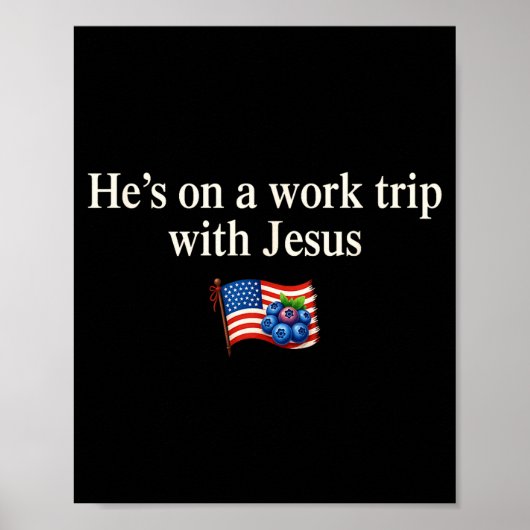 He's On A Work Trip With Jesus Christian Religious ポスター (正面)
