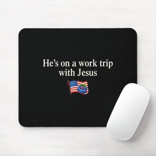 He's On A Work Trip With Jesus Christian Religious マウスパッド (マウス)