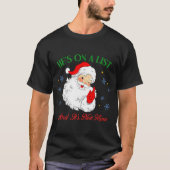 He's On The List Not Mine Santa Funny Christmas  Tシャツ (正面)