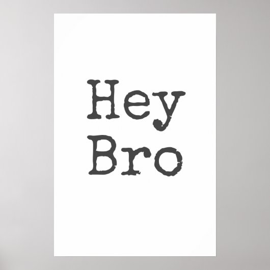 "Hey Bro" Boys Room Wall Art ポスター (正面)