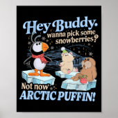 Hey Buddy W Ck Some Snowberries Not Now Arctic Puf ポスター (正面)