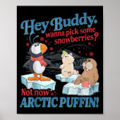 Hey Buddy W Ck Some Snowberries Not Now Arctic Puf ポスター (正面)