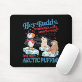 Hey Buddy W Ck Some Snowberries Not Now Arctic Puf マウスパッド (マウス)