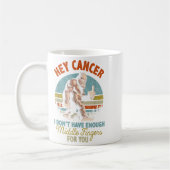 Hey Cancer I Don't Have Enough Middle Fingers For  コーヒーマグカップ (左)