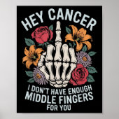 Hey Cancer I Don't Have Enough Middle Fingers For ポスター (正面)