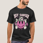Hey Cancer..... Tシャツ (正面)