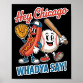 Hey Chicago Whadya Say Funny Baseball Hot Dog 4th  ポスター (正面)