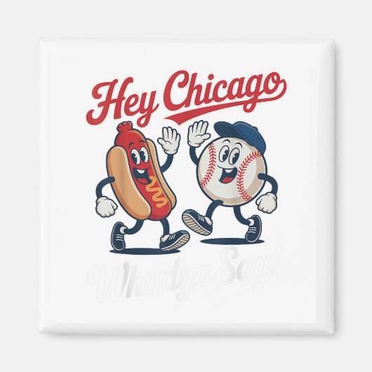 Hey Chicago Whadya Say Funny Baseball Hot Dog 4th  マグネット (正面)