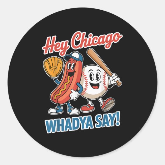 Hey Chicago Whadya Say Funny Baseball Hot Dog 4th  ラウンドシール (正面)