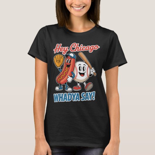 Hey Chicago Whadya Say Funny Baseball Hot Dog 4th  Tシャツ (正面)