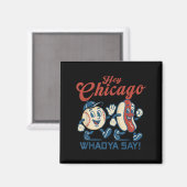 Hey Chicago Whadya Say Hot Dog Baseball Graphic  マグネット (正面/裏面)