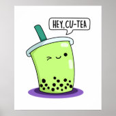 Hey Cu-Tea おもしろい Boba Tea Pun ポスター (正面)
