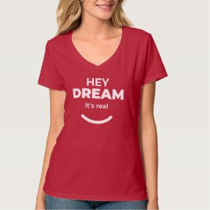 Hey Dream It's 実在 &はっきりした声明よくはしゃぐ Tシャツ