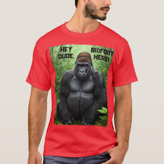 Hey Dude BIGFOOT Here Tシャツユニセックス Tシャツ