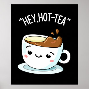 Hey Hot-Tea Cupaおもしろい Tea Pun Dark BG ポスター
