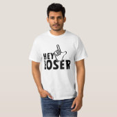 Hey loser. losers, mafkees, onnozele, neurd....  tシャツ (正面フル)
