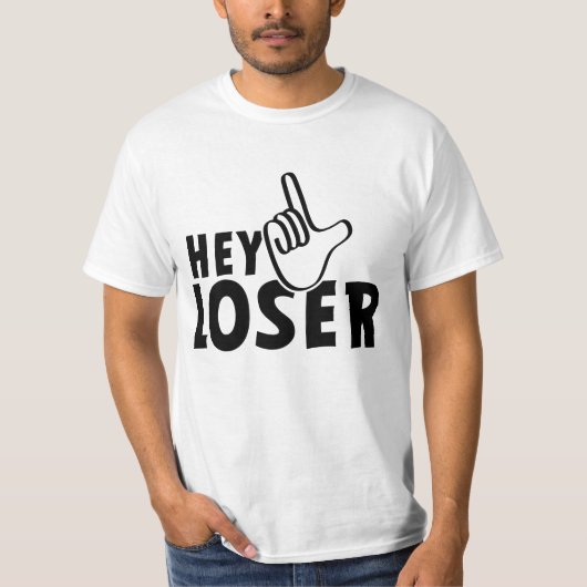 Hey loser. losers, mafkees, onnozele, neurd....  tシャツ (正面)