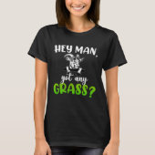 Hey Man Got Any Grass Meme Pun  Goats Farming Anim Tシャツ (正面)