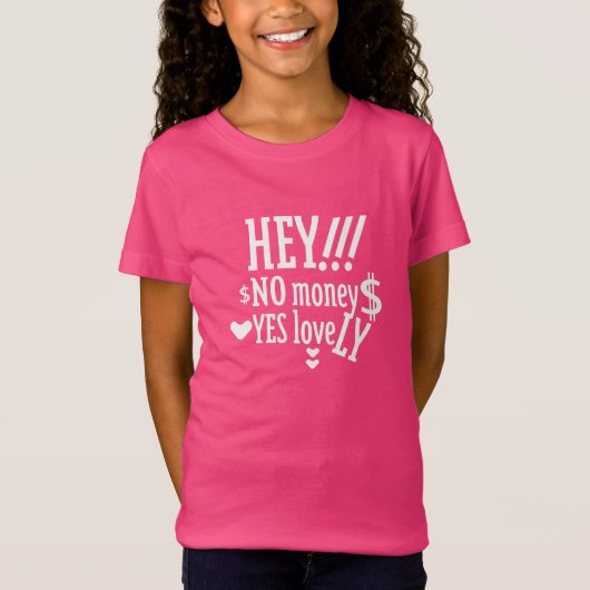 HEY!!! NO MONEY YES LOVE(LOVELY) BY MASANSER Tシャツ (正面)