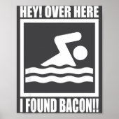 Hey Over Here I Found Bacon Funny Saying For Swimm ポスター (正面)