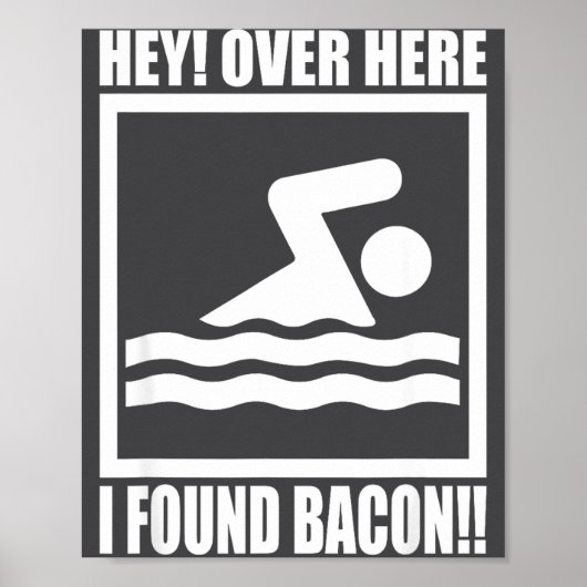 Hey Over Here I Found Bacon Funny Saying For Swimm ポスター (正面)