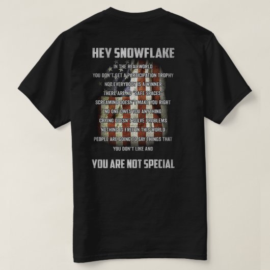 Hey Snowflake You are Not Special America Flag Tシャツ (デザイン裏面)